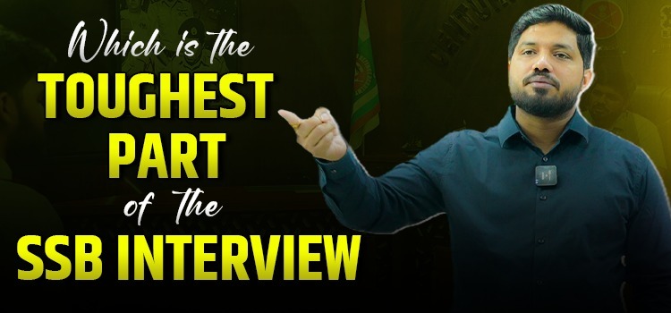 Which is the toughest part of SSB Interview – Explained by SSB Mentor Shishir Dixit